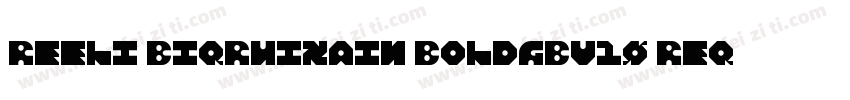 Reeli BiqRuixain BoldGBV10 Reqular字体转换